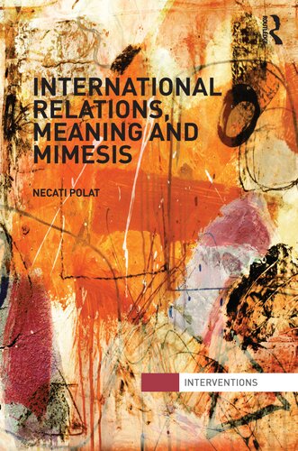 International Relations Meaning And Mimesis Necati Polat