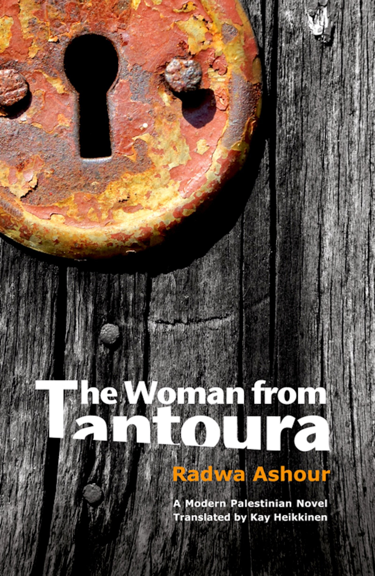 The Woman From Tantoura A Novel From Palestine 1st Edition Radwa Ashour