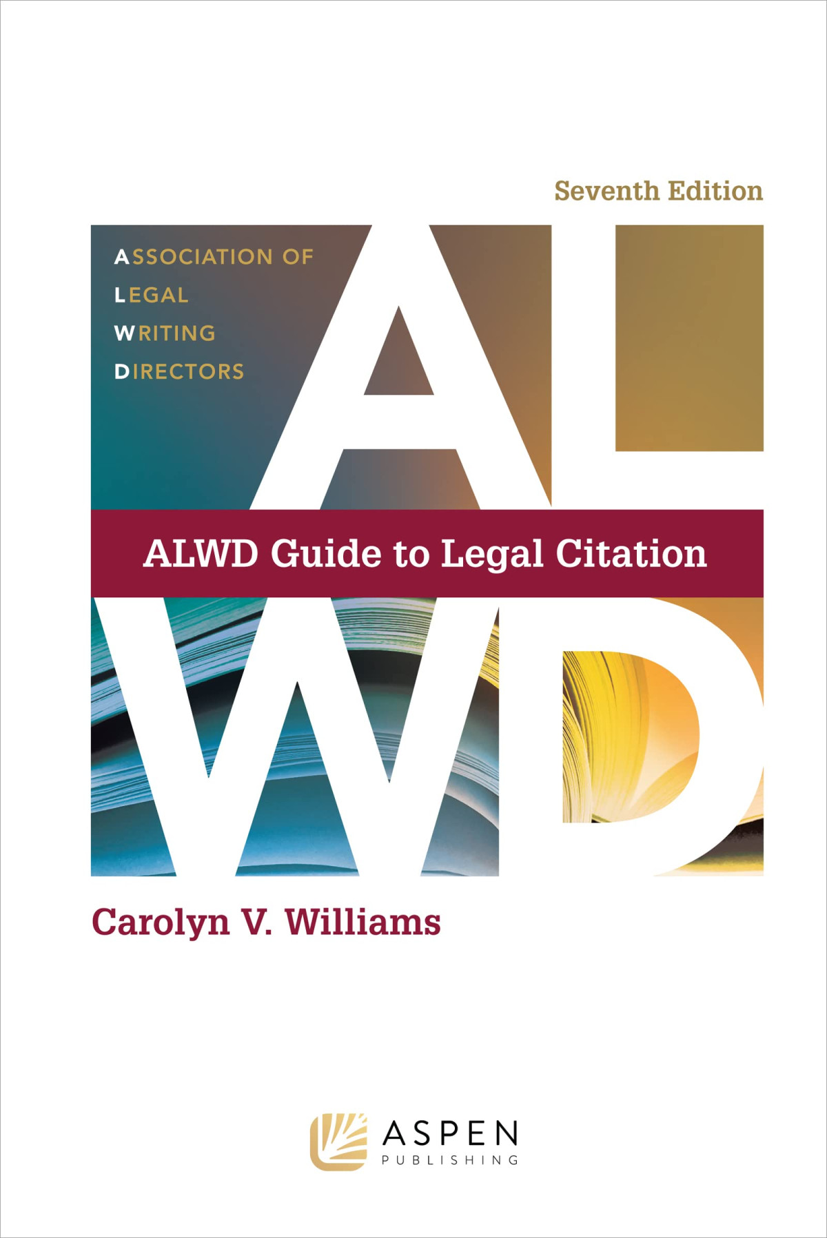 Alwd Guide To Legal Citation 7th Edition Carolyn V Williams