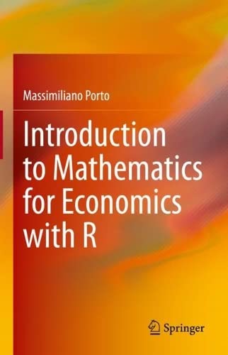 Introduction To Mathematics For Economics With R Massimiliano Porto