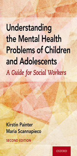 Understanding The Mental Health Problems Of Children And Adolescents 2nd Edition Kirstin Painter Maria Scannapieco