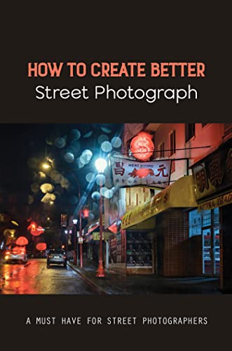 How To Create Better Street Photograph A Must Have For Street Photographers Contessa Kintzer