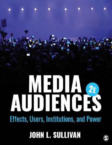 Media Audiences Effects Users Institutions And Power 2nd Edition John L Sullivan