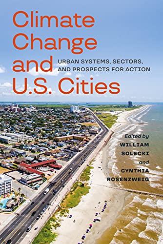 Climate Change And Us Cities William D Solecki Cynthia Rosenzweig
