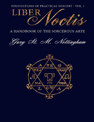 Liber Noctis A Handbook Of The Sorcerous Arte Gary St M Nottingham