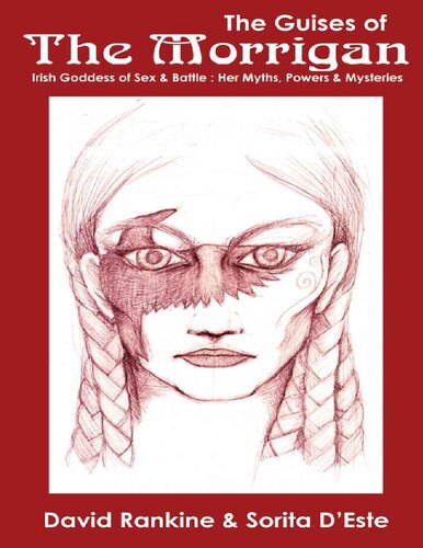 The Guises Of The Morrigan The Irish Goddess Of Sex Battle David Rankine Sorita Deste