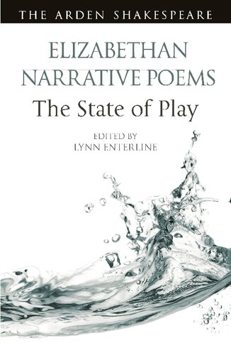Elizabethan Narrative Poems The State Of Play The Arden Shakespeare Lynn Enterline