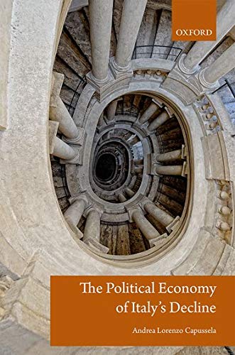The Political Economy Of Italys Decline Illustrated Andrea Lorenzo Capussela