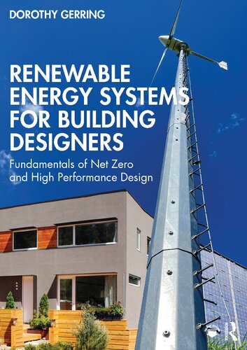 Renewable Energy Systems For Building Designers Fundamentals Of Net Zero And High Performance Design Dorothy Gerring
