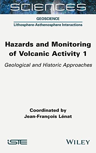 Hazards And Monitoring Of Volcanic Activity Volume 1 Geological And Historic Approaches Jeanfranois Lnat