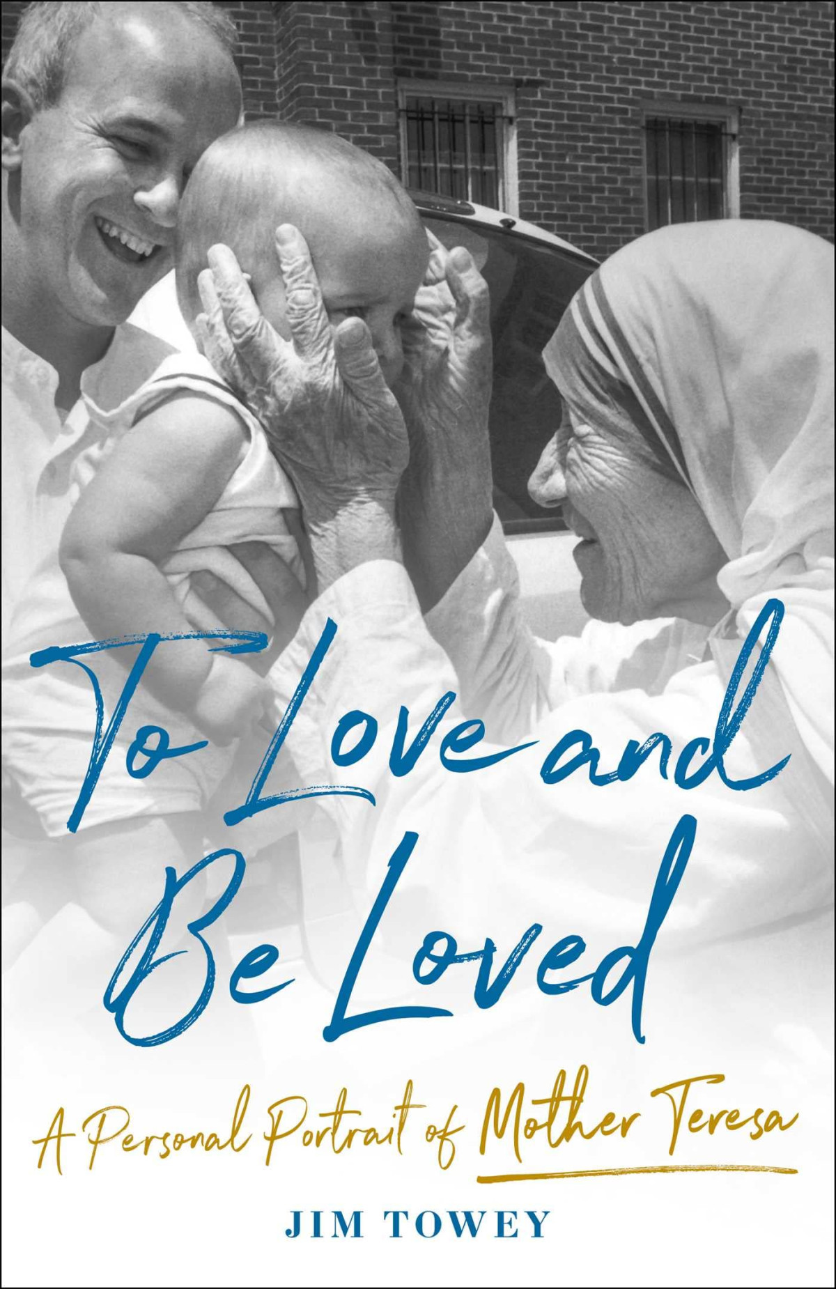 To Love And Be Loved Jim Towey