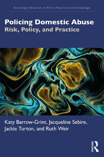 Policing Domestic Abuse Risk Policy And Practice Katy Barrowgrint