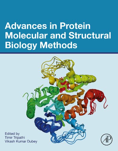 Advances In Protein Molecular And Structural Biology Methods 1st Edition Timir Tripathi Editor