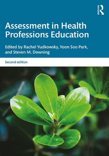 Assessment In Health Professions Education 2nd Edition Rachel Yudkowsky Editor