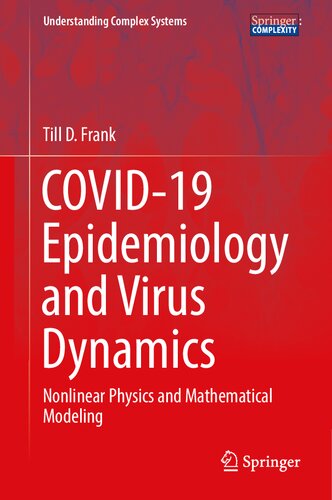 Covid19 Epidemiology And Virus Dynamics Nonlinear Physics And Mathematical Modeling 1st Edition Till D Frank