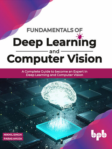 Fundamentals Of Deep Learning And Computer Vision Nikhil Singh