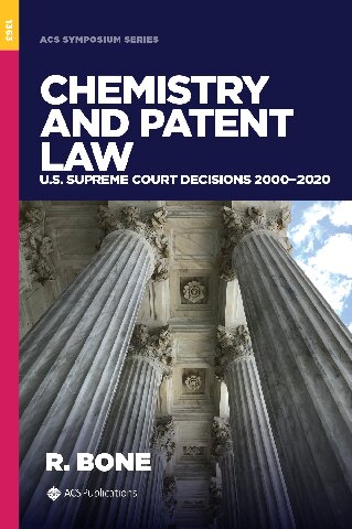 Chemistry And Patent Law Us Supreme Court Decisions 20002020 R Bone