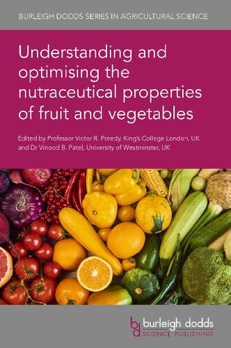 Understanding And Optimising The Nutraceutical Properties Of Fruit And Vegetables Victor R Preedy