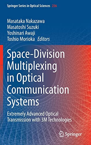 Spacedivision Multiplexing In Optical Communication Systems Extremely Advanced Optical Transmission With 3m Technologies Masataka Nakazawa