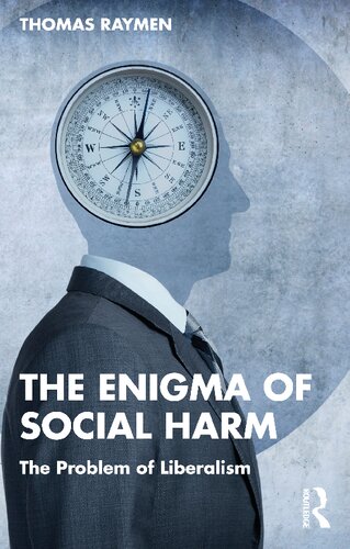 The Enigma Of Social Harm The Problem Of Liberalism Thomas Raymen