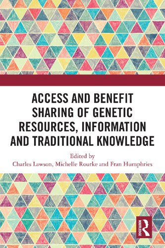 Access And Benefit Sharing Of Genetic Resources Information And Traditional Knowledge Charles Lawson
