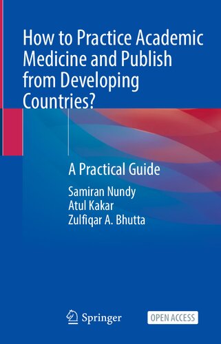 How To Practice Academic Medicine And Publish From Developing Countries A Practical Guide 1st Edition Samiran Nundy
