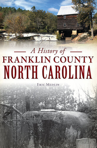 A History Of Franklin County North Carolina Eric Medlin