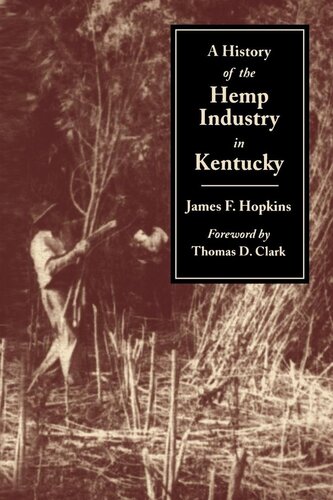 A History Of The Hemp Industry In Kentucky James F Hopkins