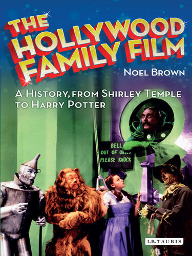 The Hollywood Family Film A History From Shirley Temple To Harry Potter Noel Brown