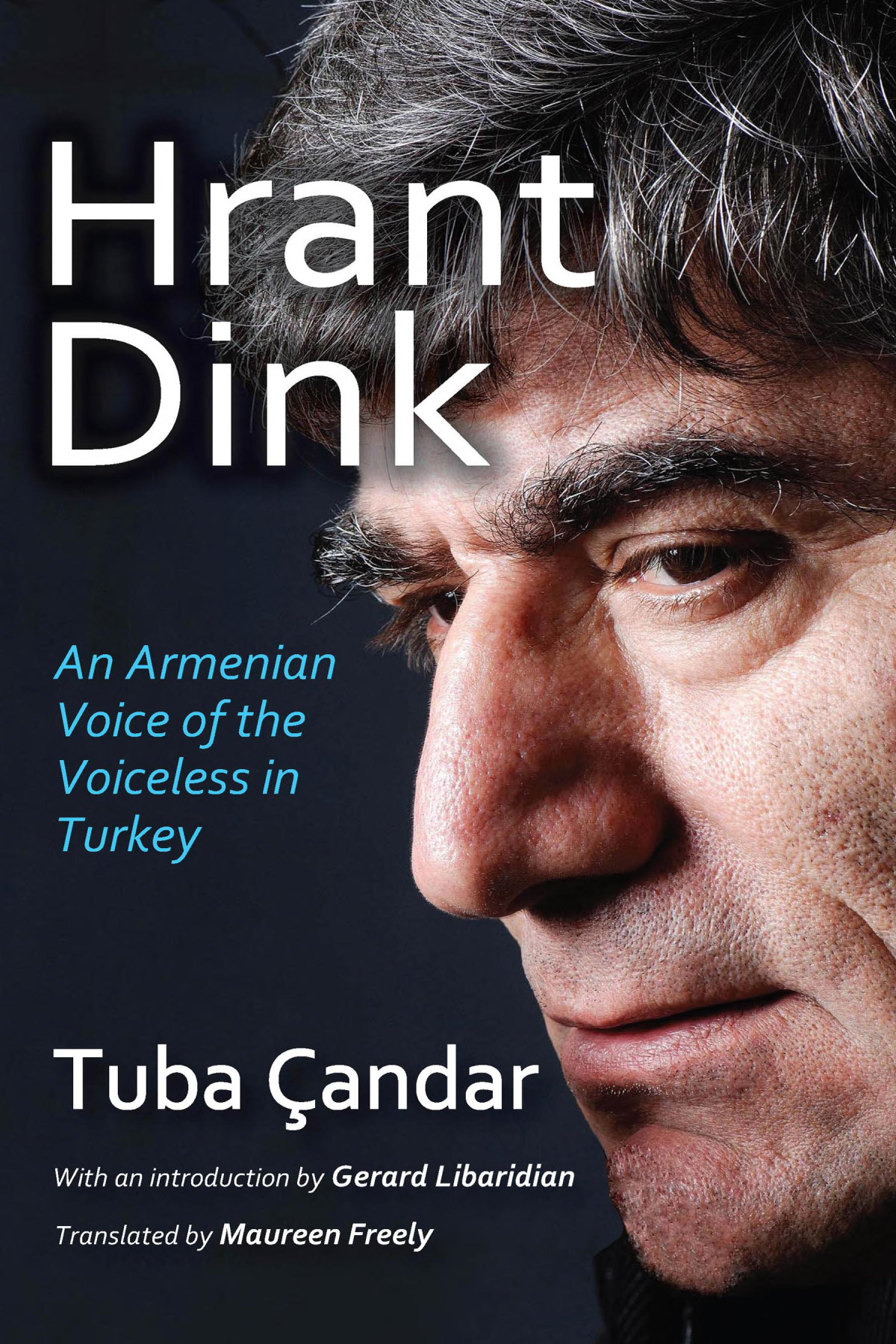 Hrant Dink An Armenian Voice Of The Voiceless In Turkey Tuba Candar