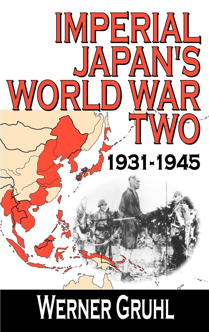 Imperial Japans World War Two 19311945 Werner Gruhl