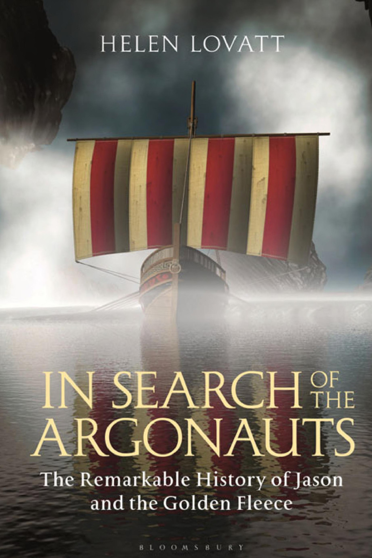 In Search Of The Argonauts The Remarkable History Of Jason And The Golden Fleece Helen Lovatt