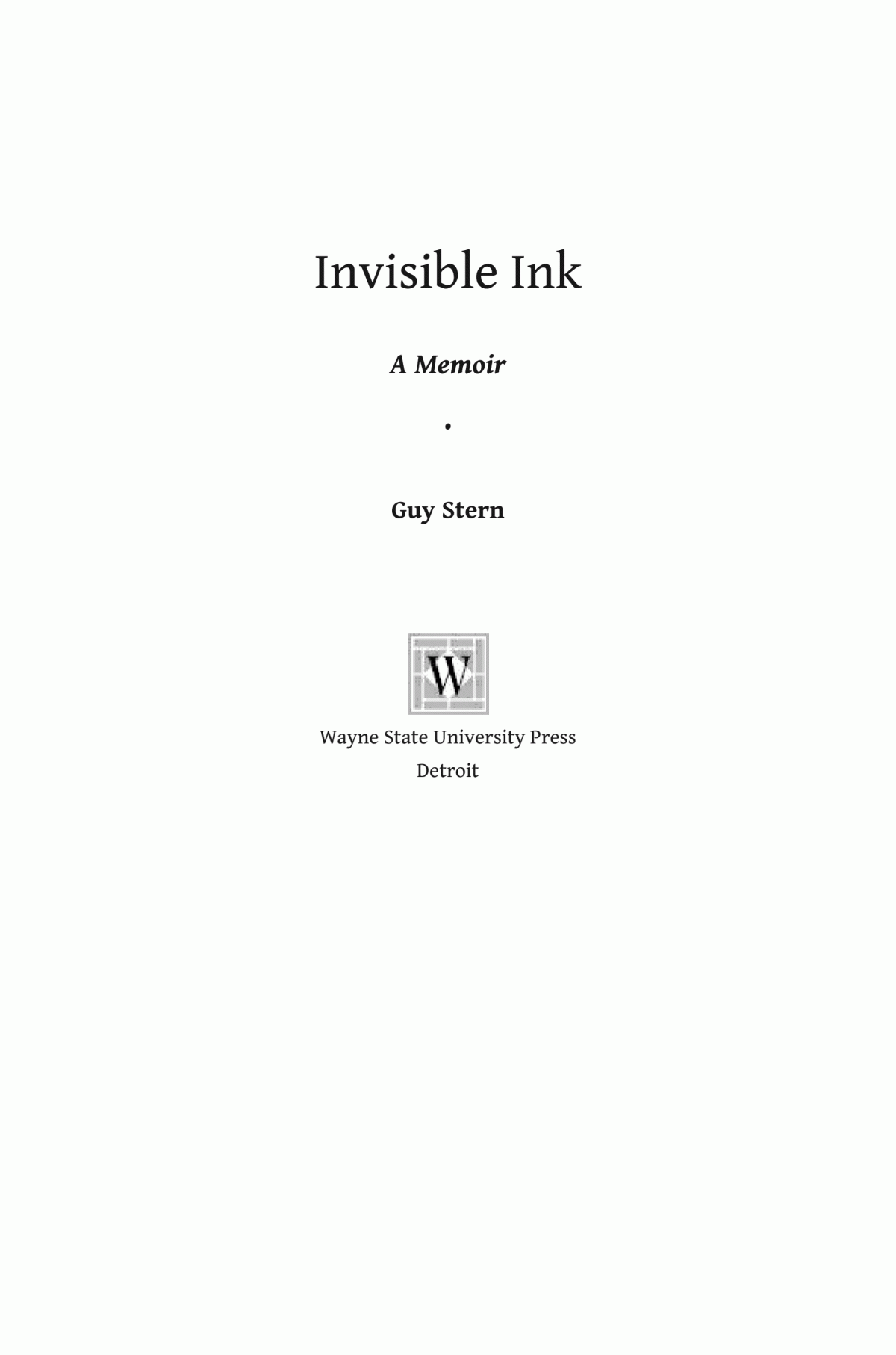 Invisible Ink A Memoir Guy Stern