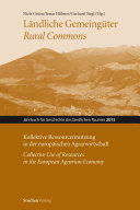 Lndliche Gemeingter Rural Commons Kollektive Ressourcennutzung In Der Europischen Agrarwirtschaft Collective Use Of Resources In The European Agrarian Economy Niels Grne Jonas Hbner Gerhard Siegl