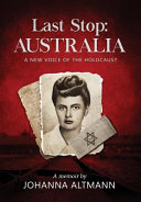 Last Stop Australia A New Voice Of The Holocaust Johanna Altmann