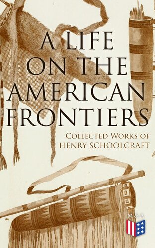A Life On The American Frontiers Henry Schoolcraft