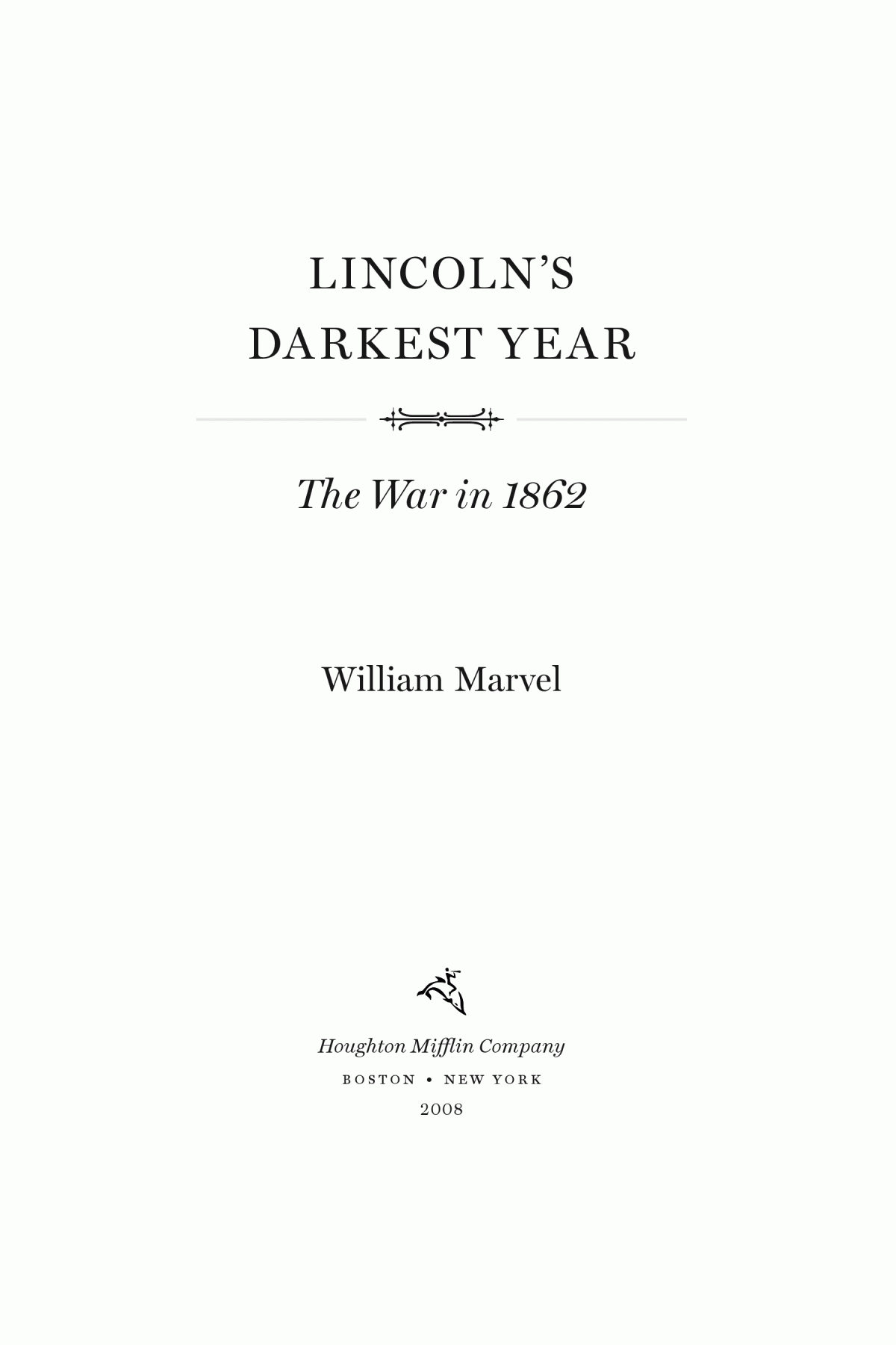 Lincolns Darkest Year The War In 1862 William Marvel