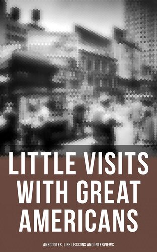 Little Visits With Great Americans Anecdotes Life Lessons And Interviews Andrew Carnegie