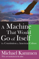 A Machine That Would Go Of Itself The Constitution In American Culture Russell Fraser