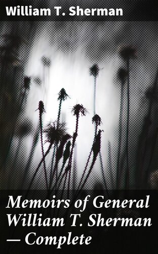 Memoirs Of General William T Sherman Complete William T Sherman