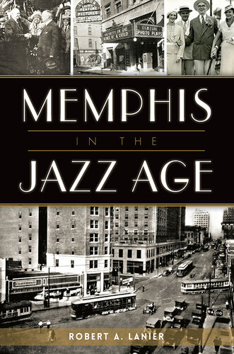 Memphis In The Jazz Age Robert A Lanier