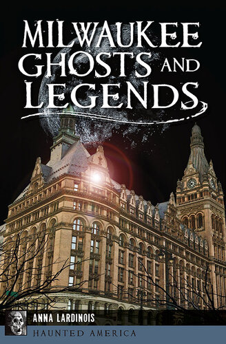 Milwaukee Ghosts And Legends Anna Lardinois