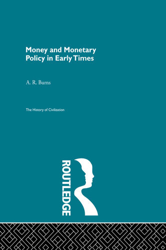 Money And Monetary Policy In Early Times Ar Burns