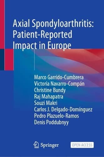Axial Spondyloarthritis Patientreported Impact In Europe Patientreported Impact In Europe 1st Ed 2022 Marco Garridocumbrera