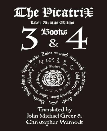 Picatrix Liber Atratus Books 3 And 4 John Michael Greer Christopher Warnock