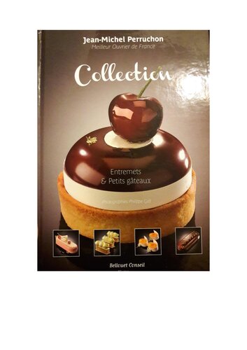 Collection Entremets Et Petits Gteaux Jeanmichel Perruchon