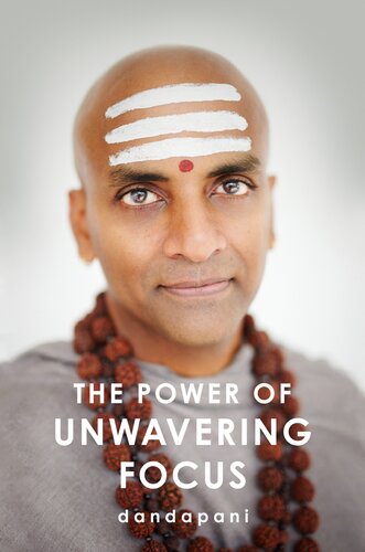 The Power Of Unwavering Focus Dandapani