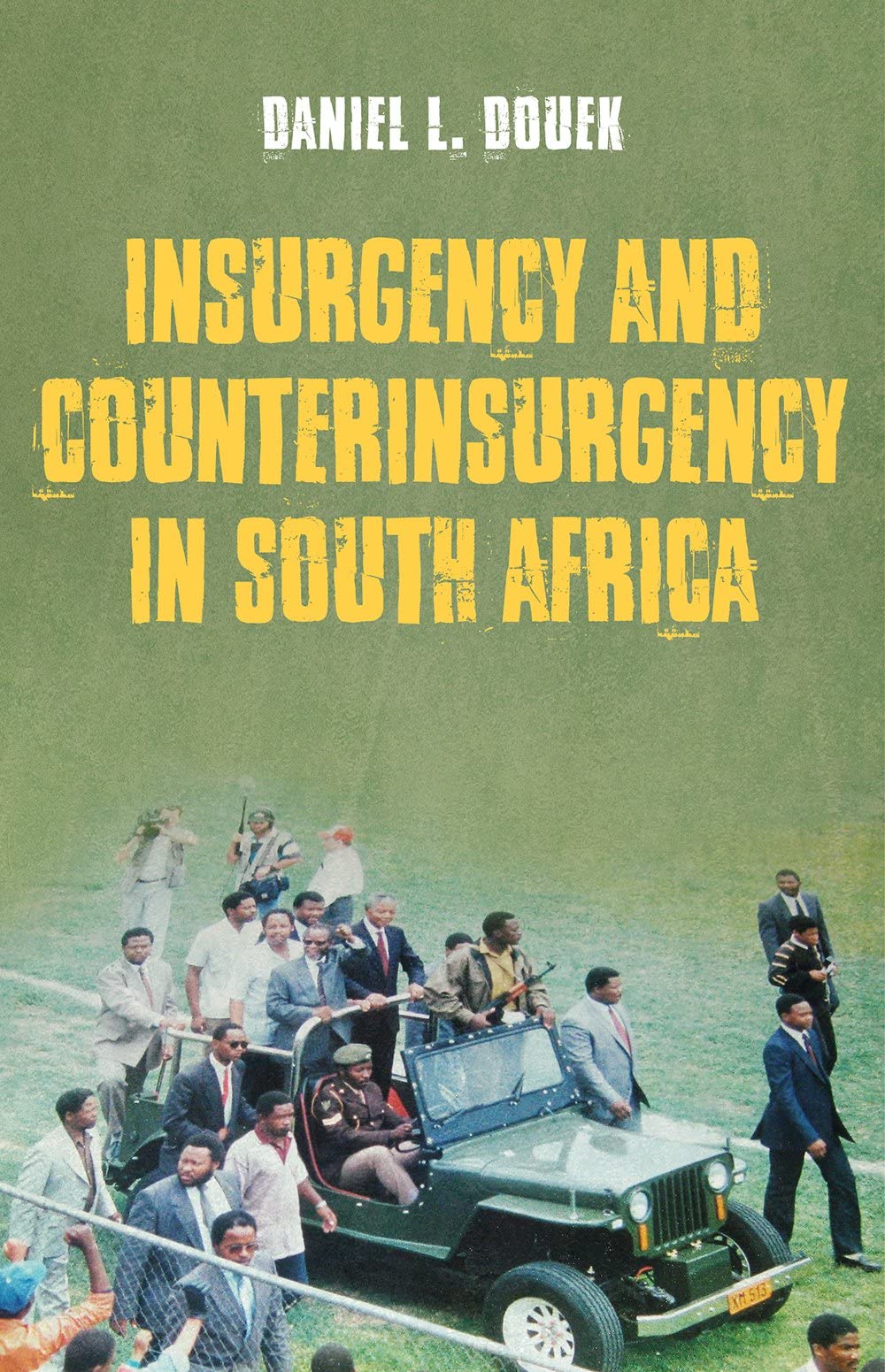 Insurgency And Counterinsurgency In South Africa Daniel Douek
