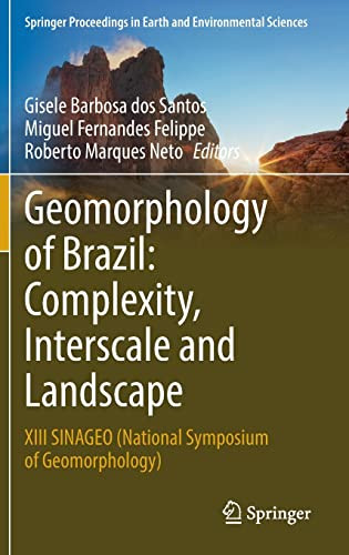 Geomorphology Of Brazil Complexity Interscale And Landscape Xiii Sinageo National Symposium Of Geomorphology Gisele Barbosa Dos Santos