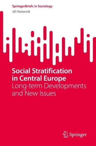 Social Stratification In Central Europe Longterm Developments And New Issues Ji Veernk